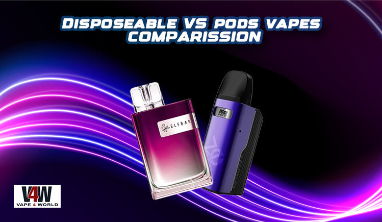 Disposables vs Pod Vapes Comparison Vape4World Disposables vs Pod Vapes Comparison Vape4World