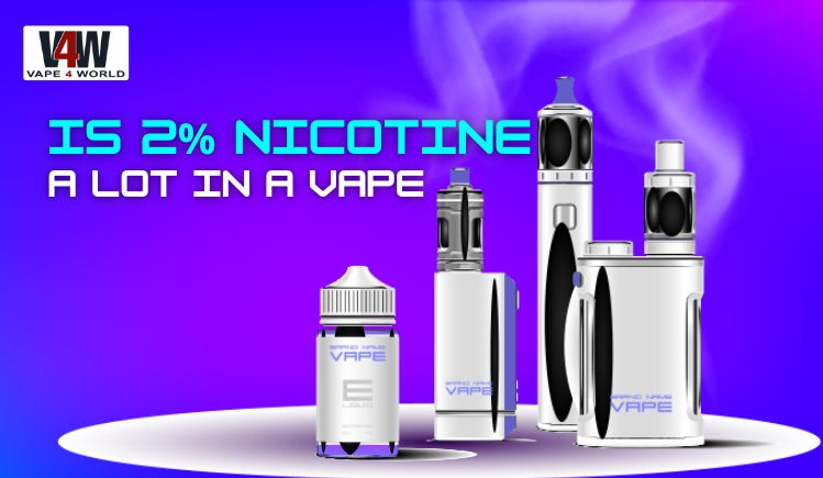 Is 2% Nicotine a Lot in Vapes? Understanding Vape Nicotine Strengths Vape4World Is 2% Nicotine a Lot in Vapes? Understanding Vape Nicotine Strengths Vape4World