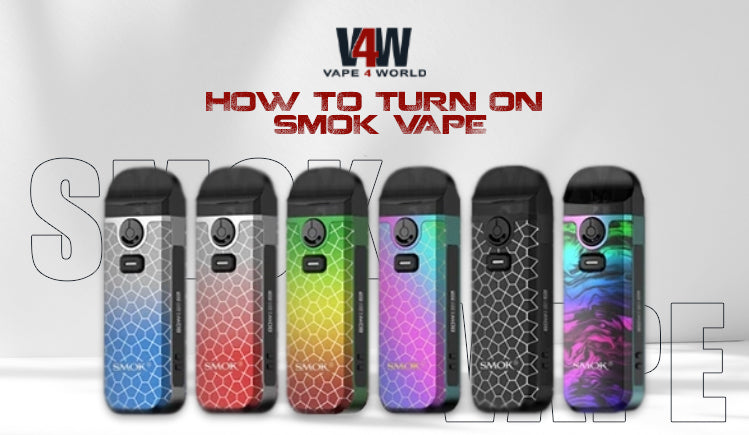 How to Turn On SMOK Vape Vape4World How to Turn On SMOK Vape Vape4World