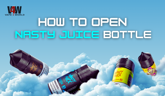 How to Open a Nasty Juice Bottle: A Complete Vaper's Guide (2025)